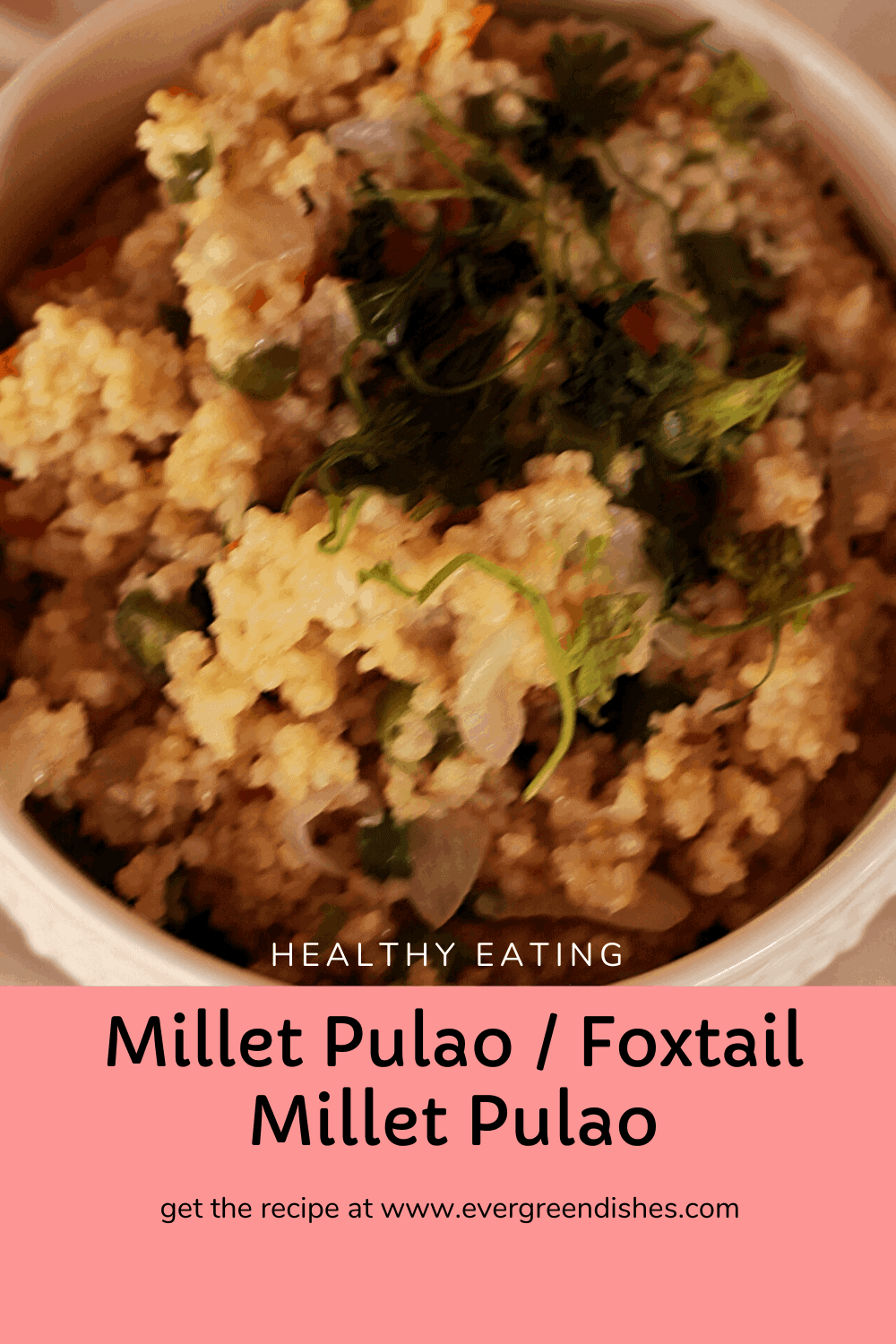 Millet Pulao / Foxtail millet Pulao